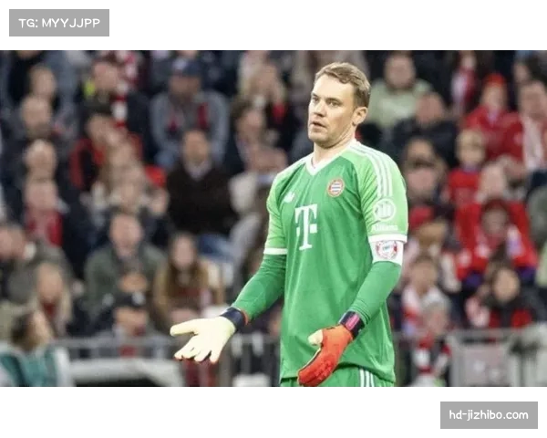 -诺伊尔复出扑救关键，经验成拜仁战术最后防线-